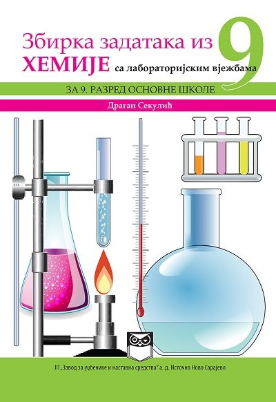 Збирка задатака из хемије са лабораторијским вјежбама за 9. разред основне школе