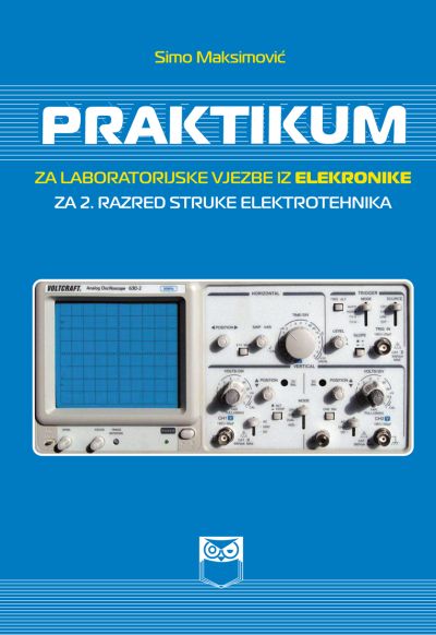 Praktikum za laboratorijske vježbe iz elektronike za 2. razred elektrotehničke struke