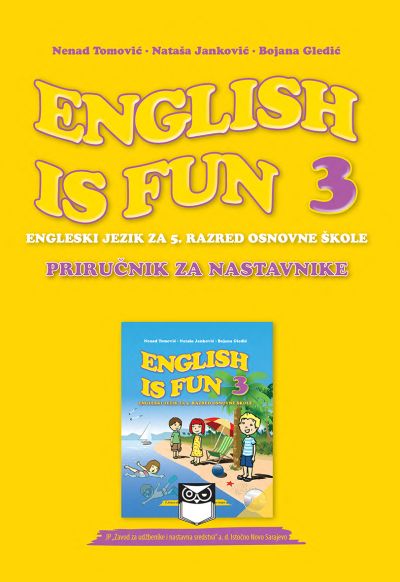 Приручник за наставнике - ENGLISH IS FUN 3 - Енглески језик за 5. разред основне школе