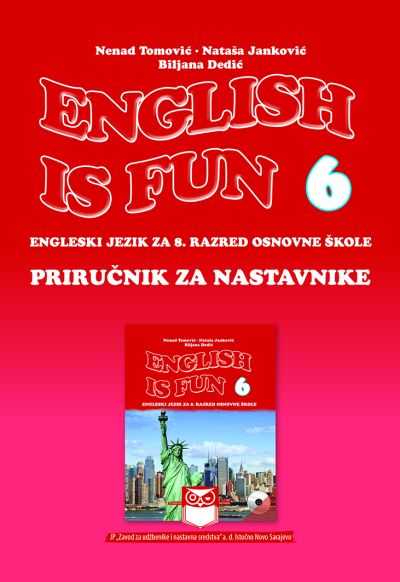 Приручник за наставнике - ENGLISH IS FUN 6 - Енглески језик за 8. разред основне школе