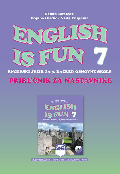 Приручник за наставнике - ENGLISH IS FUN 7- Енглески језик за 9. разред основне школе