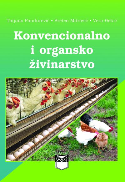 Konvencionalno i organsko živinarstvo - Tatjana Pandurević; Sreten Mitrović; Vera Đekić