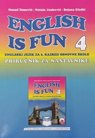 Приручник за наставнике – ENGLISH IS FUN 4 – Енглески језик за 6. разред основне школе